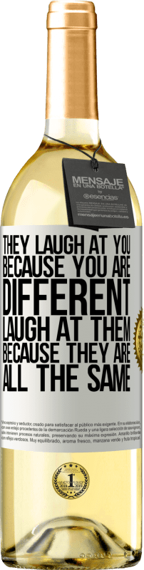 29,95 € | White Wine WHITE Edition They laugh at you because you are different. Laugh at them, because they are all the same White Label. Customizable label Young wine Harvest 2023 Verdejo