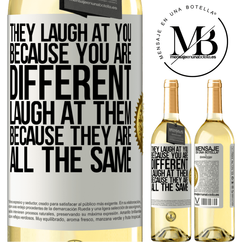 29,95 € Free Shipping | White Wine WHITE Edition They laugh at you because you are different. Laugh at them, because they are all the same White Label. Customizable label Young wine Harvest 2022 Verdejo