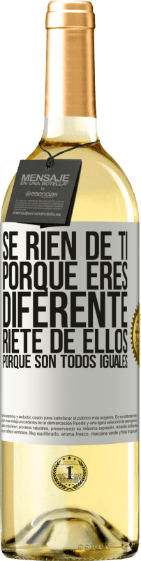 29,95 € | Vino Blanco Edición WHITE Se ríen de ti porque eres diferente. Ríete de ellos, porque son todos iguales Etiqueta Blanca. Etiqueta personalizable Vino joven Cosecha 2025 Verdejo