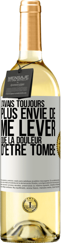 Envoi gratuit | Vin blanc Édition WHITE J'avais toujours plus envie de me lever que la douleur d'être tombé Étiquette Blanche. Étiquette personnalisable Vin jeune Récolte 2023 Verdejo