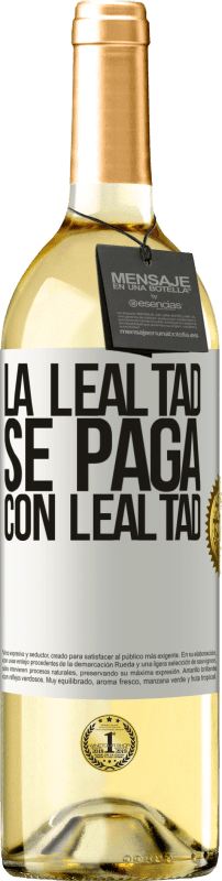 29,95 € | Vino Blanco Edición WHITE La lealtad se paga con lealtad Etiqueta Blanca. Etiqueta personalizable Vino joven Cosecha 2024 Verdejo