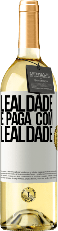 29,95 € Envio grátis | Vinho branco Edição WHITE Lealdade é paga com lealdade Etiqueta Branca. Etiqueta personalizável Vinho jovem Colheita 2023 Verdejo