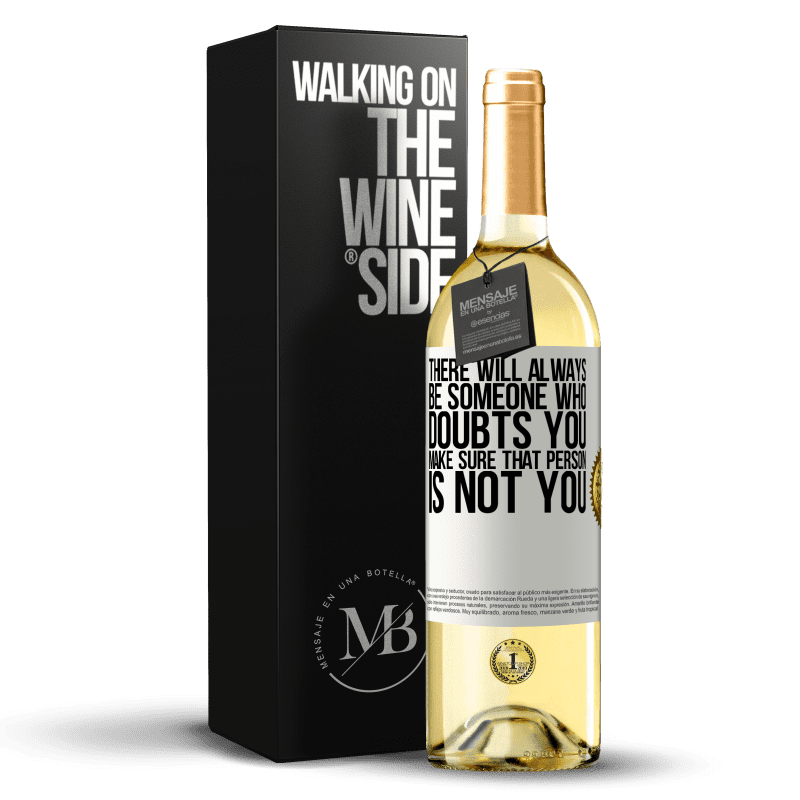 29,95 € Free Shipping | White Wine WHITE Edition There will always be someone who doubts you. Make sure that person is not you White Label. Customizable label Young wine Harvest 2023 Verdejo
