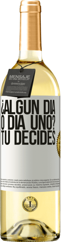 29,95 € | Vino Blanco Edición WHITE ¿Algún día, o día uno? Tú decides Etiqueta Blanca. Etiqueta personalizable Vino joven Cosecha 2025 Verdejo
