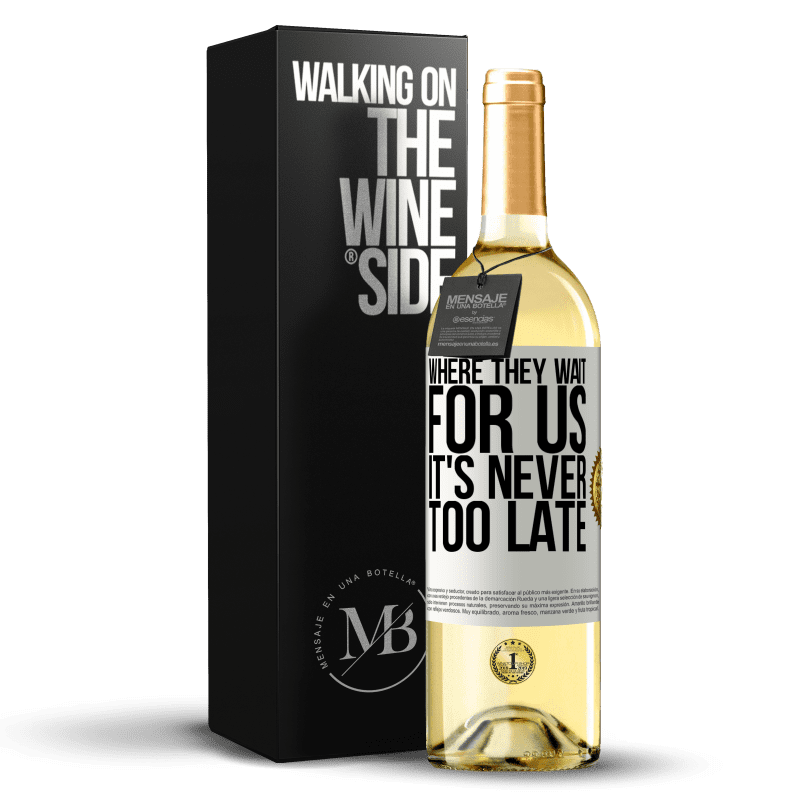 29,95 € Free Shipping | White Wine WHITE Edition Where they wait for us, it's never too late White Label. Customizable label Young wine Harvest 2024 Verdejo