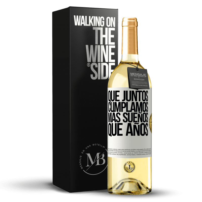 29,95 € Envío gratis | Vino Blanco Edición WHITE Que juntos cumplamos más sueños que años Etiqueta Blanca. Etiqueta personalizable Vino joven Cosecha 2025 Verdejo