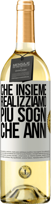 29,95 € | Vino bianco Edizione WHITE Che insieme realizziamo più sogni che anni Etichetta Bianca. Etichetta personalizzabile Vino giovane Raccogliere 2024 Verdejo