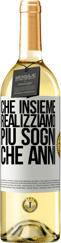 29,95 € Spedizione Gratuita | Vino bianco Edizione WHITE Che insieme realizziamo più sogni che anni Etichetta Bianca. Etichetta personalizzabile Vino giovane Raccogliere 2025 Verdejo