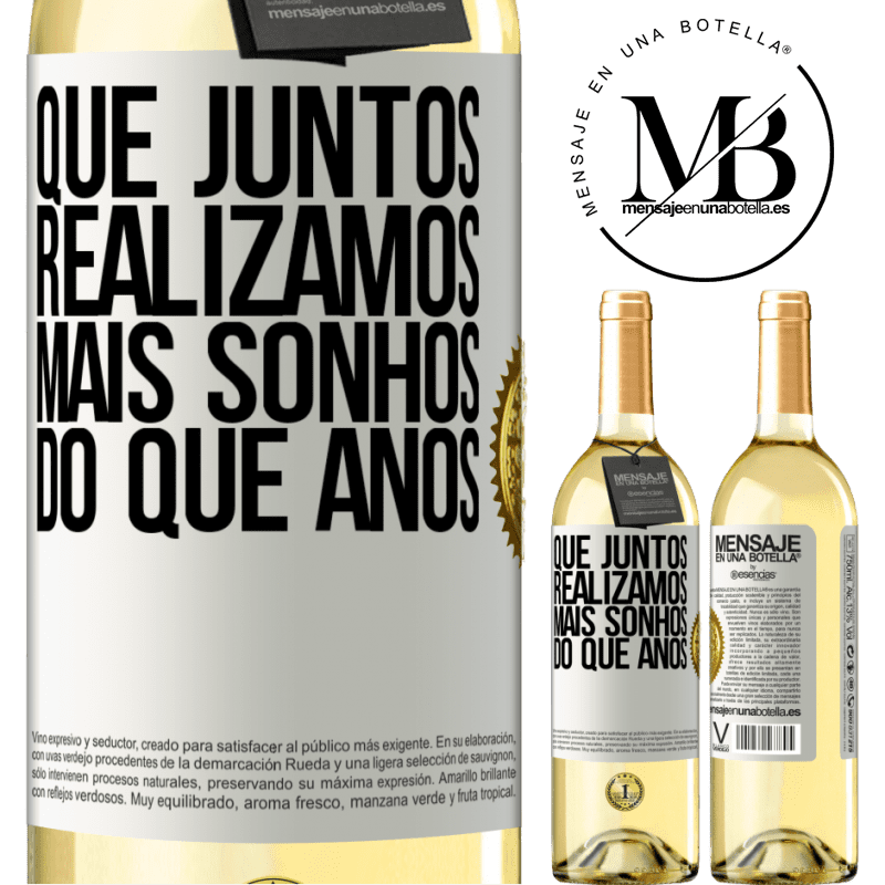 29,95 € Envio grátis | Vinho branco Edição WHITE Que juntos realizamos mais sonhos do que anos Etiqueta Branca. Etiqueta personalizável Vinho jovem Colheita 2024 Verdejo