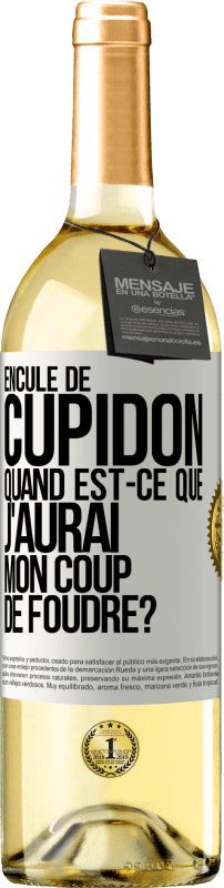 29,95 € | Vin blanc Édition WHITE Enculé de Cupidon, quand est-ce que j'aurai mon coup de foudre? Étiquette Blanche. Étiquette personnalisable Vin jeune Récolte 2024 Verdejo