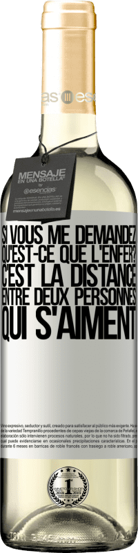 «Si vous me demandez, qu'est-ce que l'enfer? C'est la distance entre deux personnes qui s'aiment» Édition WHITE