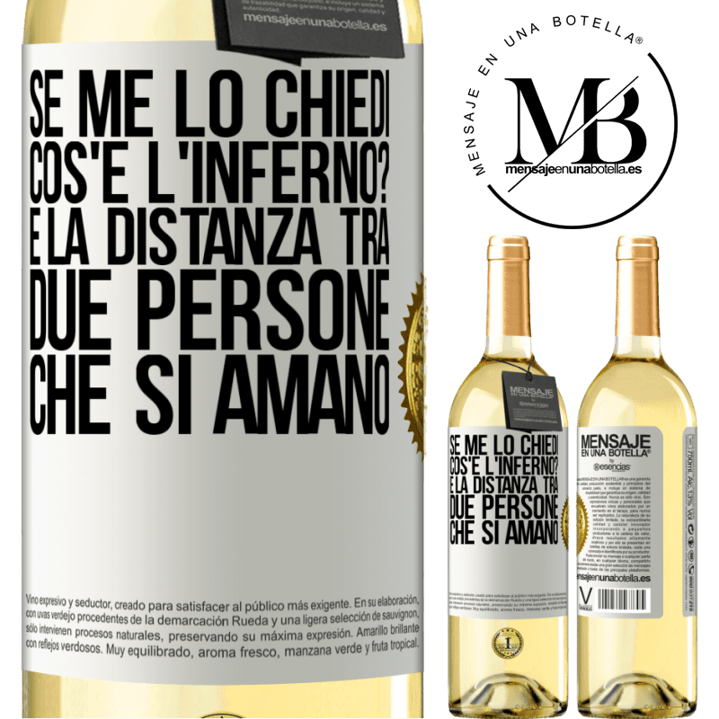 29,95 € Spedizione Gratuita | Vino bianco Edizione WHITE Se me lo chiedi, cos'è l'inferno? È la distanza tra due persone che si amano Etichetta Bianca. Etichetta personalizzabile Vino giovane Raccogliere 2023 Verdejo