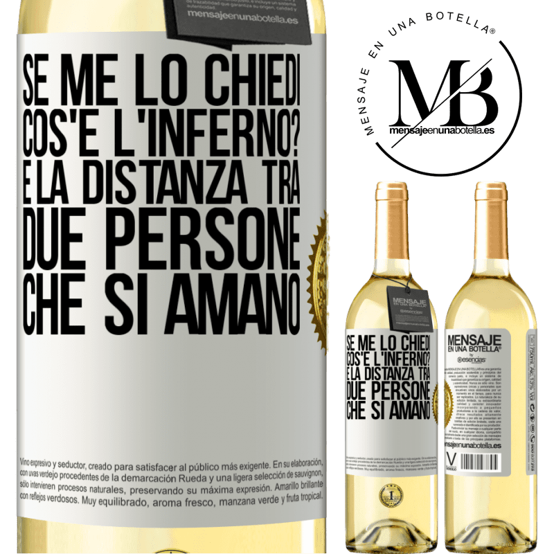29,95 € Spedizione Gratuita | Vino bianco Edizione WHITE Se me lo chiedi, cos'è l'inferno? È la distanza tra due persone che si amano Etichetta Bianca. Etichetta personalizzabile Vino giovane Raccogliere 2025 Verdejo