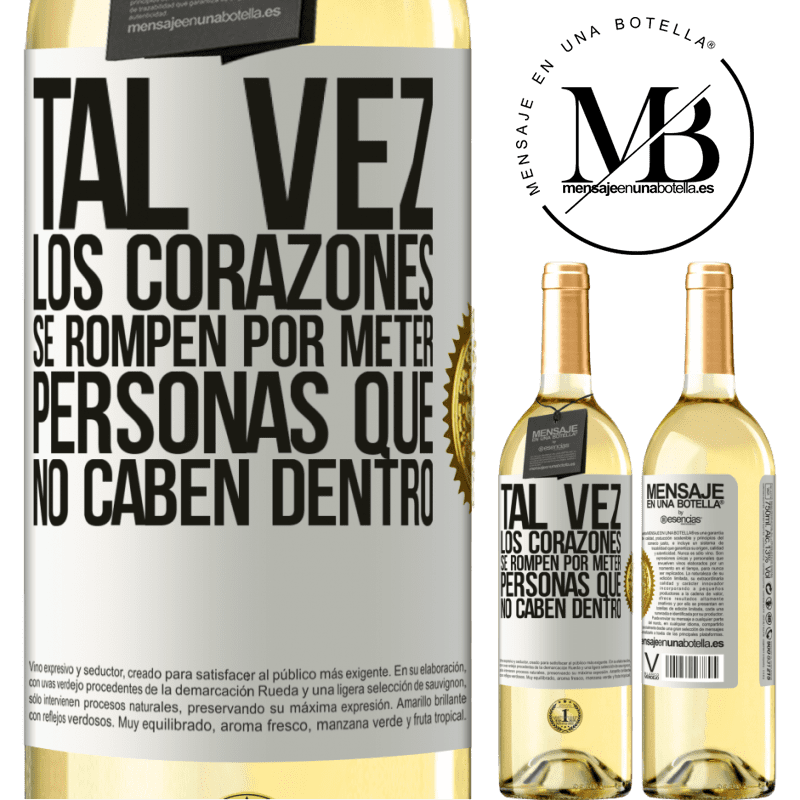 29,95 € Envío gratis | Vino Blanco Edición WHITE Tal vez los corazones se rompen por meter personas que no caben dentro Etiqueta Blanca. Etiqueta personalizable Vino joven Cosecha 2024 Verdejo