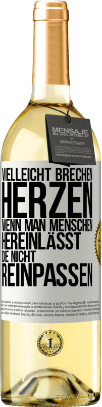 29,95 € | Weißwein WHITE Ausgabe Vielleicht brechen Herzen, wenn man Menschen hereinlässt, die nicht reinpassen Weißes Etikett. Anpassbares Etikett Junger Wein Ernte 2025 Verdejo