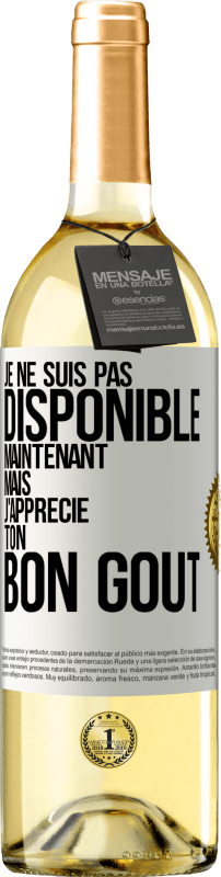 29,95 € | Vin blanc Édition WHITE Je ne suis pas disponible maintenant, mais j'apprécie ton bon goût Étiquette Blanche. Étiquette personnalisable Vin jeune Récolte 2025 Verdejo