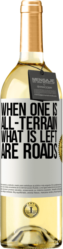 «When one is all-terrain, what is left are roads» WHITE Edition
