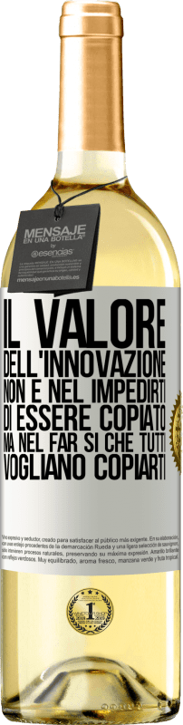 29,95 € | Vino bianco Edizione WHITE Il valore dell'innovazione non è nel impedirti di essere copiato, ma nel far sì che tutti vogliano copiarti Etichetta Bianca. Etichetta personalizzabile Vino giovane Raccogliere 2023 Verdejo