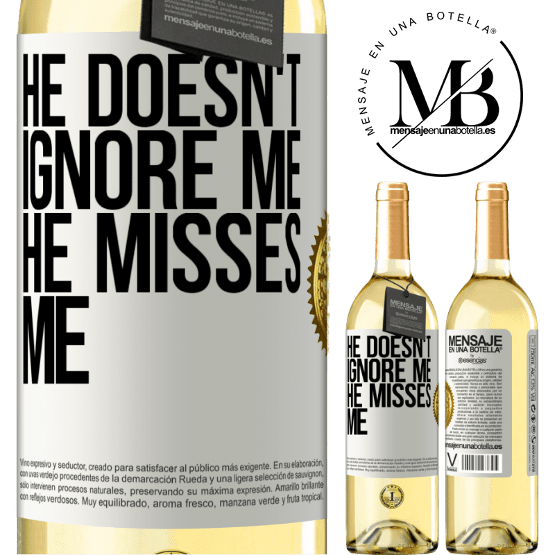 29,95 € Free Shipping | White Wine WHITE Edition He doesn't ignore me, he misses me White Label. Customizable label Young wine Harvest 2022 Verdejo