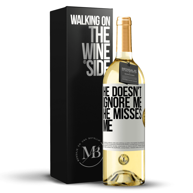 29,95 € Free Shipping | White Wine WHITE Edition He doesn't ignore me, he misses me White Label. Customizable label Young wine Harvest 2023 Verdejo