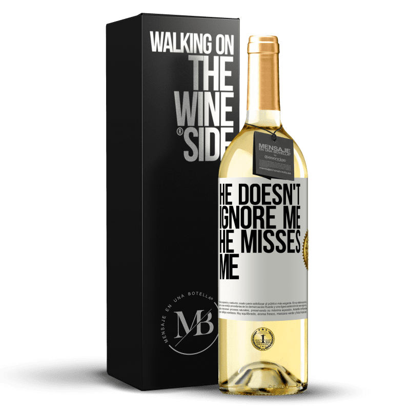 29,95 € Free Shipping | White Wine WHITE Edition He doesn't ignore me, he misses me White Label. Customizable label Young wine Harvest 2024 Verdejo