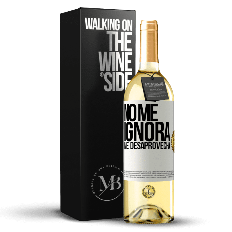 29,95 € Envío gratis | Vino Blanco Edición WHITE No me ignora, me desaprovecha Etiqueta Blanca. Etiqueta personalizable Vino joven Cosecha 2025 Verdejo