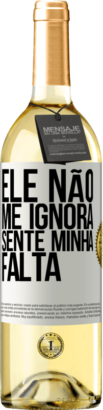 29,95 € | Vinho branco Edição WHITE Ele não me ignora, sente minha falta Etiqueta Branca. Etiqueta personalizável Vinho jovem Colheita 2024 Verdejo