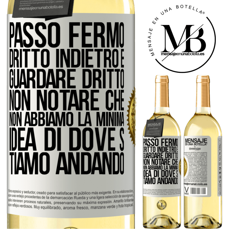 29,95 € Spedizione Gratuita | Vino bianco Edizione WHITE Passo fermo, dritto indietro e guardare dritto. Non notare che non abbiamo la minima idea di dove stiamo andando Etichetta Bianca. Etichetta personalizzabile Vino giovane Raccogliere 2025 Verdejo