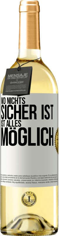 29,95 € Kostenloser Versand | Weißwein WHITE Ausgabe Wo nichts sicher ist, ist alles möglich Weißes Etikett. Anpassbares Etikett Junger Wein Ernte 2025 Verdejo