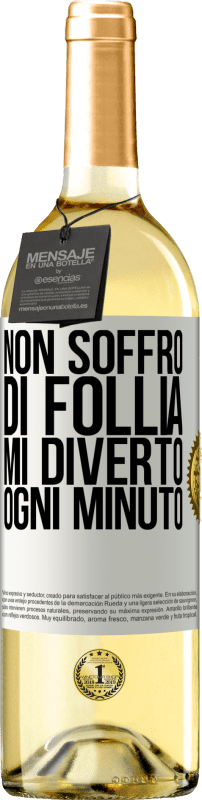 29,95 € Spedizione Gratuita | Vino bianco Edizione WHITE Non soffro di follia ... Mi diverto ogni minuto Etichetta Bianca. Etichetta personalizzabile Vino giovane Raccogliere 2024 Verdejo