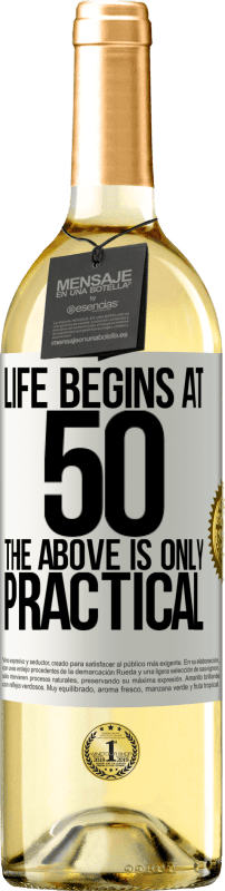 «人生は50から始まり、上記は実用的です» WHITEエディション