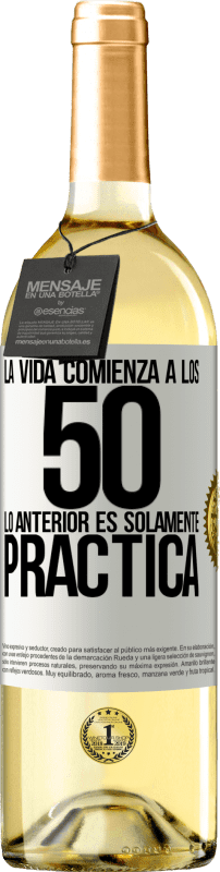 29,95 € | Vino Blanco Edición WHITE La vida comienza a los 50, lo anterior es solamente práctica Etiqueta Blanca. Etiqueta personalizable Vino joven Cosecha 2025 Verdejo