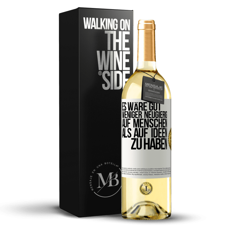 29,95 € Kostenloser Versand | Weißwein WHITE Ausgabe Es wäre gut, weniger neugierig auf Menschen als auf Ideen zu haben Weißes Etikett. Anpassbares Etikett Junger Wein Ernte 2023 Verdejo
