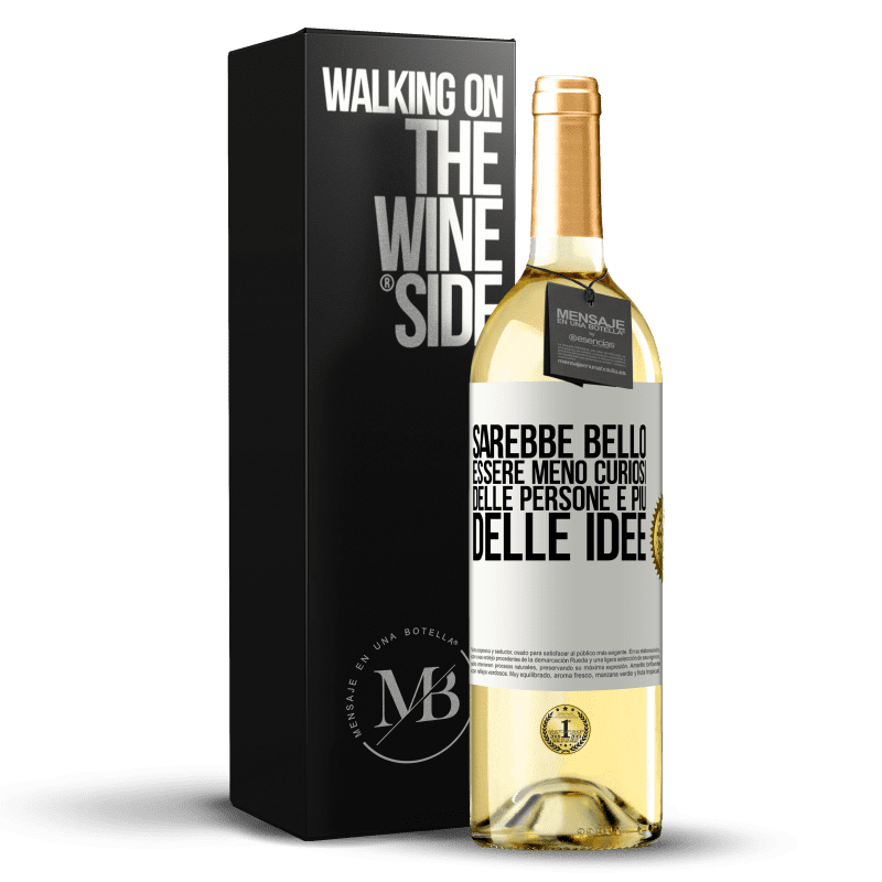 29,95 € Spedizione Gratuita | Vino bianco Edizione WHITE Sarebbe bello essere meno curiosi delle persone e più delle idee Etichetta Bianca. Etichetta personalizzabile Vino giovane Raccogliere 2024 Verdejo