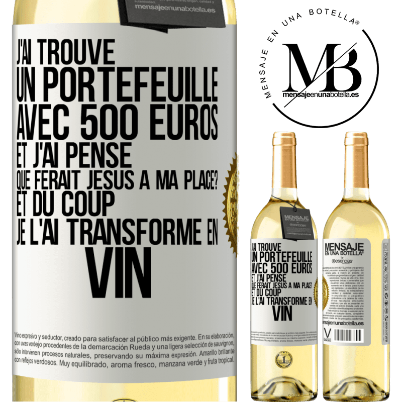 29,95 € Envoi gratuit | Vin blanc Édition WHITE J'ai trouvé un portefeuille avec 500 euros. Et j'ai pensé. Que ferait Jésus à ma place? Et du coup, je l'ai transformé en vin Étiquette Blanche. Étiquette personnalisable Vin jeune Récolte 2023 Verdejo