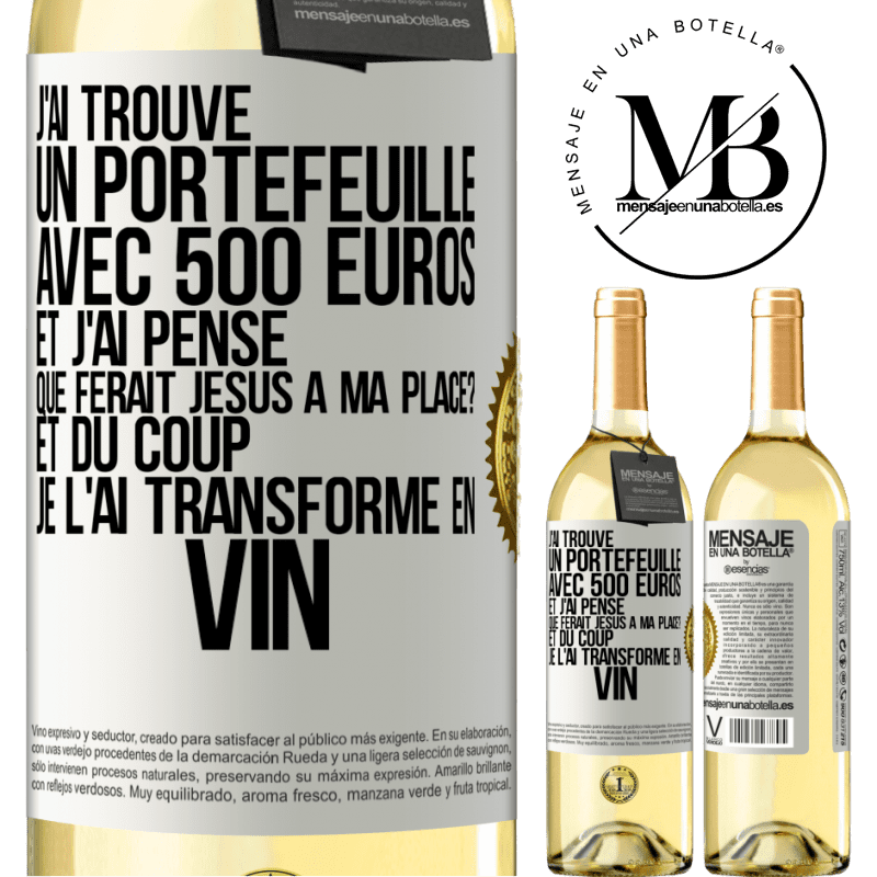 29,95 € Envoi gratuit | Vin blanc Édition WHITE J'ai trouvé un portefeuille avec 500 euros. Et j'ai pensé. Que ferait Jésus à ma place? Et du coup, je l'ai transformé en vin Étiquette Blanche. Étiquette personnalisable Vin jeune Récolte 2025 Verdejo