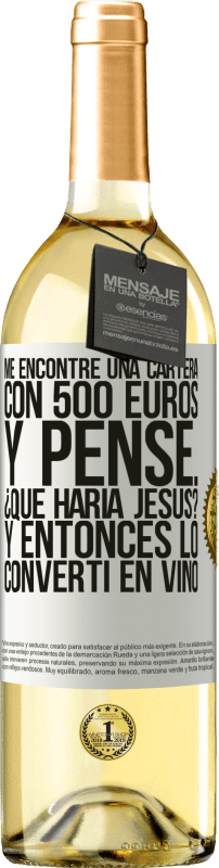 29,95 € Envío gratis | Vino Blanco Edición WHITE Me encontré una cartera con 500 euros. Y pensé... ¿Qué haría Jesús? Y entonces lo convertí en vino Etiqueta Blanca. Etiqueta personalizable Vino joven Cosecha 2025 Verdejo