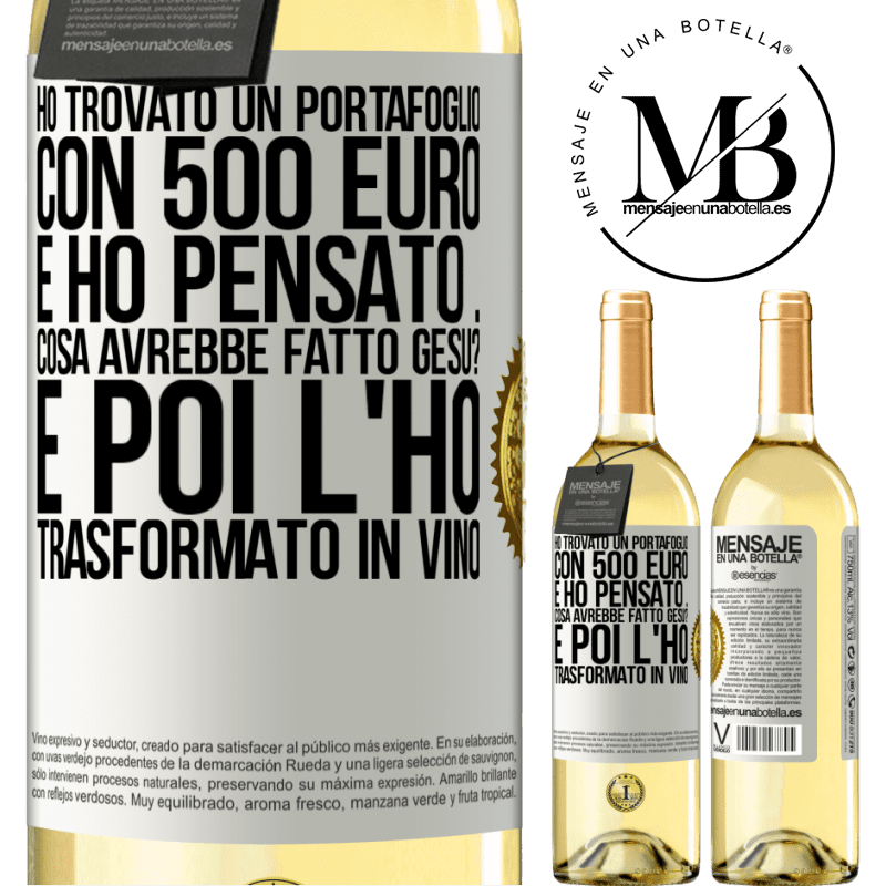 29,95 € Spedizione Gratuita | Vino bianco Edizione WHITE Ho trovato un portafoglio con 500 euro. E ho pensato ... Cosa avrebbe fatto Gesù? E poi l'ho trasformato in vino Etichetta Bianca. Etichetta personalizzabile Vino giovane Raccogliere 2023 Verdejo