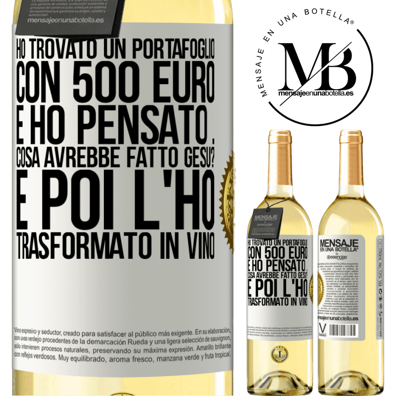 29,95 € Spedizione Gratuita | Vino bianco Edizione WHITE Ho trovato un portafoglio con 500 euro. E ho pensato ... Cosa avrebbe fatto Gesù? E poi l'ho trasformato in vino Etichetta Bianca. Etichetta personalizzabile Vino giovane Raccogliere 2025 Verdejo