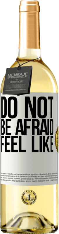 24,95 € | White Wine WHITE Edition Do not be afraid. Feel like White Label. Customizable label Young wine Harvest 2021 Verdejo