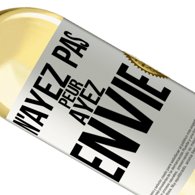 Expressions Uniques et Personnelles. «N'ayez pas peur. Ayez envie» Édition WHITE