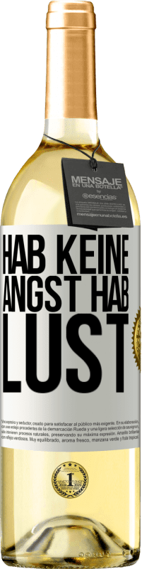 29,95 € | Weißwein WHITE Ausgabe Hab keine Angst. Hab Lust Weißes Etikett. Anpassbares Etikett Junger Wein Ernte 2023 Verdejo