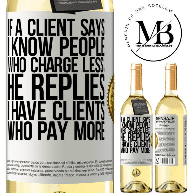 29,95 € Free Shipping | White Wine WHITE Edition If a client says I know people who charge less, he replies I have clients who pay more White Label. Customizable label Young wine Harvest 2024 Verdejo