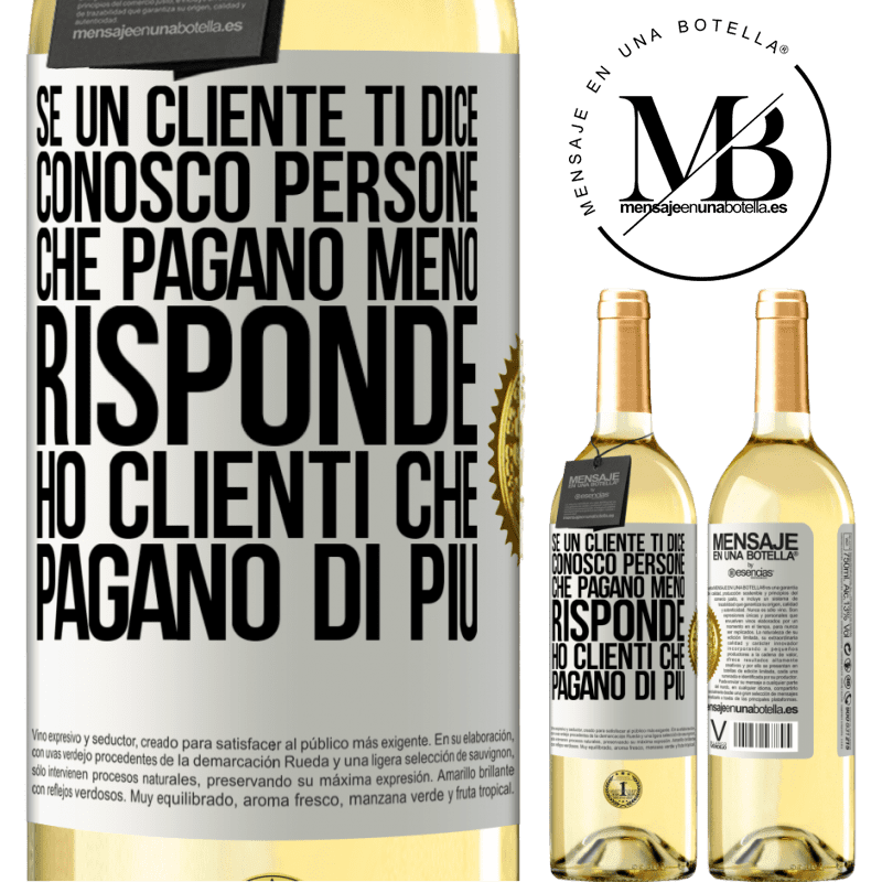 29,95 € Spedizione Gratuita | Vino bianco Edizione WHITE Se un cliente ti dice Conosco persone che pagano meno, risponde Ho clienti che pagano di più Etichetta Bianca. Etichetta personalizzabile Vino giovane Raccogliere 2024 Verdejo