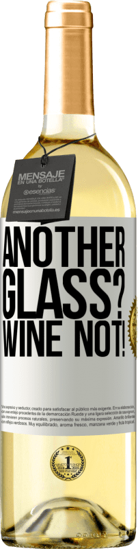 29,95 € 免费送货 | 白葡萄酒 WHITE版 Another glass? Wine not! 白标. 可自定义的标签 青年酒 收成 2024 Verdejo