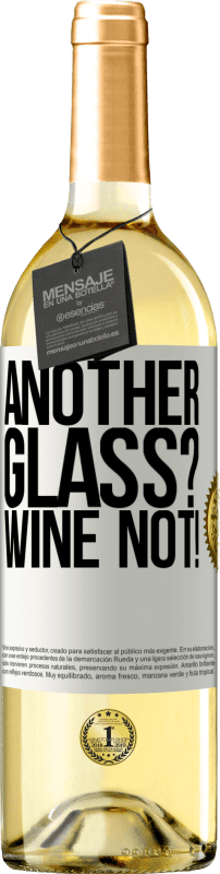 29,95 € | Weißwein WHITE Ausgabe Another glass? Wine not! Weißes Etikett. Anpassbares Etikett Junger Wein Ernte 2024 Verdejo