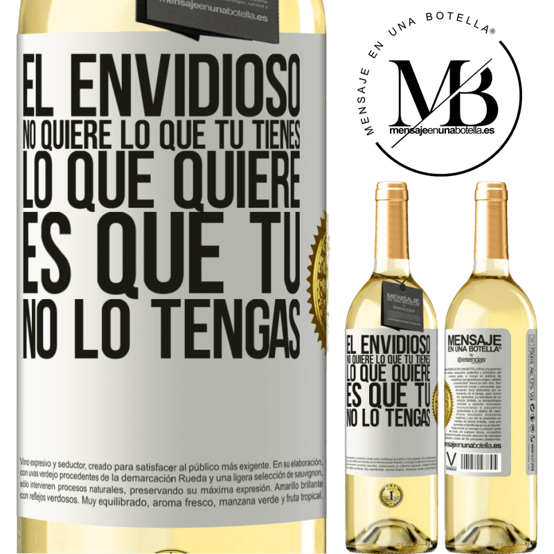 29,95 € Envío gratis | Vino Blanco Edición WHITE El envidioso no quiere lo que tú tienes. Lo que quiere, es que tú no lo tengas Etiqueta Blanca. Etiqueta personalizable Vino joven Cosecha 2023 Verdejo