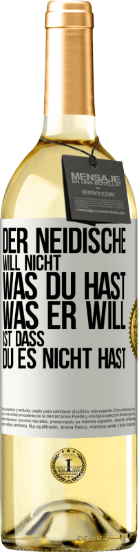 29,95 € Kostenloser Versand | Weißwein WHITE Ausgabe Der Neidische will nicht, was du hast. Was er will, ist dass du es nicht hast Weißes Etikett. Anpassbares Etikett Junger Wein Ernte 2025 Verdejo