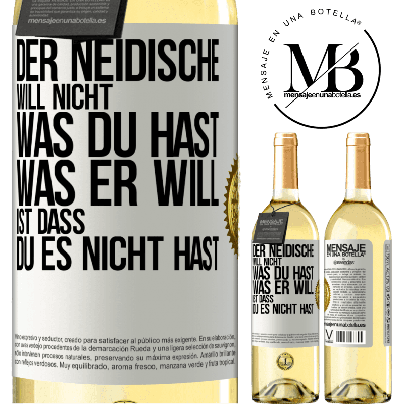 29,95 € Kostenloser Versand | Weißwein WHITE Ausgabe Der Neidische will nicht, was du hast. Was er will, ist dass du es nicht hast Weißes Etikett. Anpassbares Etikett Junger Wein Ernte 2023 Verdejo