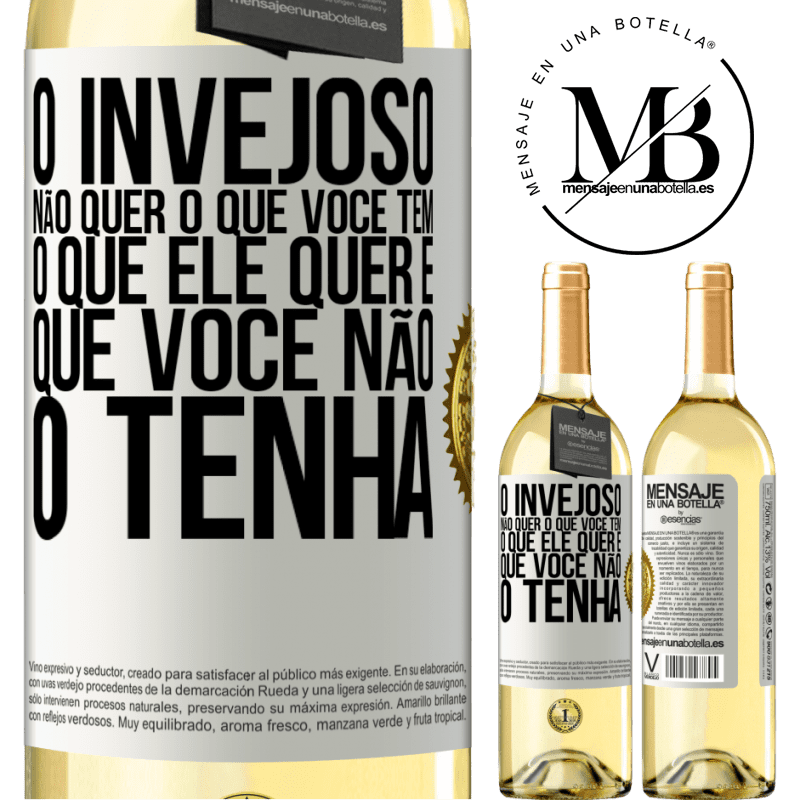 29,95 € Envio grátis | Vinho branco Edição WHITE O invejoso não quer o que você tem. O que ele quer é que você não o tenha Etiqueta Branca. Etiqueta personalizável Vinho jovem Colheita 2023 Verdejo